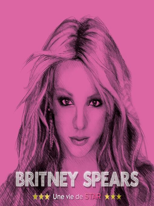 Cover image for Britney Spears, une vie de star